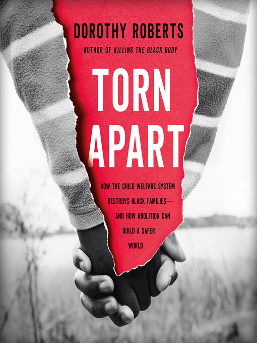 Title details for Torn Apart by Dorothy Roberts - Available